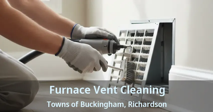 Furnace Vent Cleaning Towns of Buckingham, Richardson - TX