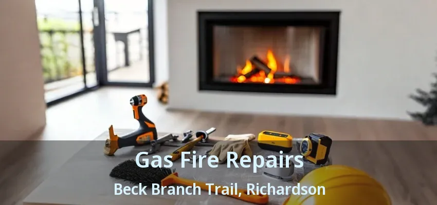 Gas Fire Repairs Beck Branch Trail, Richardson - TX Gas Fire Repairs Beck Branch Trail, Richardson - TX