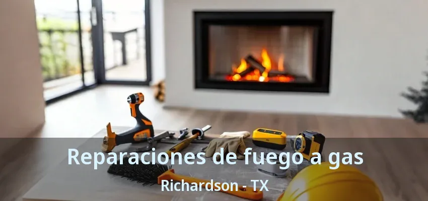 Reparaciones de fuego a gas Richardson - TX Reparaciones de fuego a gas Richardson - TX