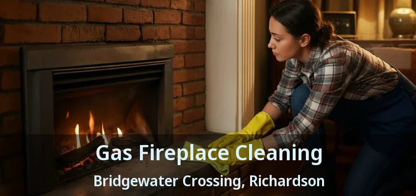 Gas Fireplace Cleaning Bridgewater Crossing, Richardson - TX Gas Fireplace Cleaning Bridgewater Crossing, Richardson - TX