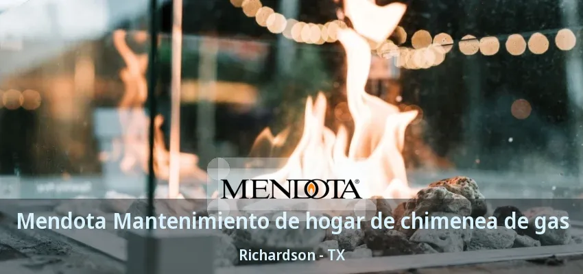 Mendota Mantenimiento de hogar de chimenea de gas Richardson - TX Mendota Mantenimiento de hogar de chimenea de gas Richardson - TX