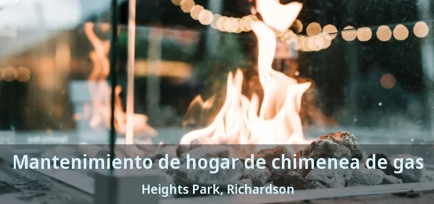 Mantenimiento de hogar de chimenea de gas Heights Park, Richardson - TX