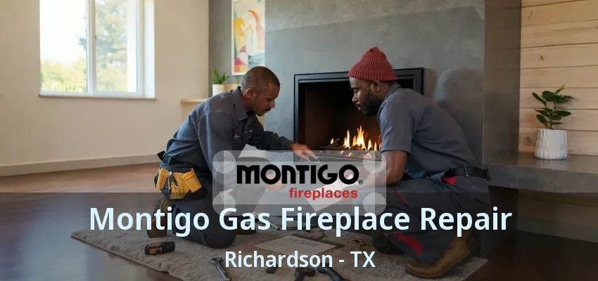 Montigo Gas Fireplace Repair Richardson - TX Montigo Gas Fireplace Repair Richardson - TX