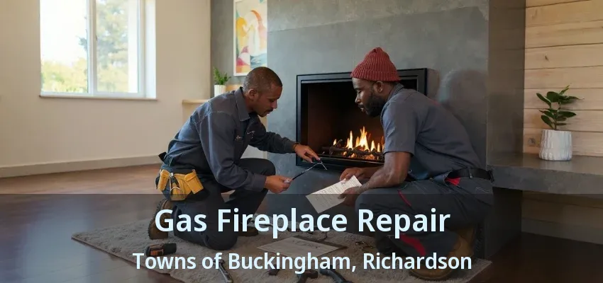 Gas Fireplace Repair Towns of Buckingham, Richardson - TX Gas Fireplace Repair Towns of Buckingham, Richardson - TX