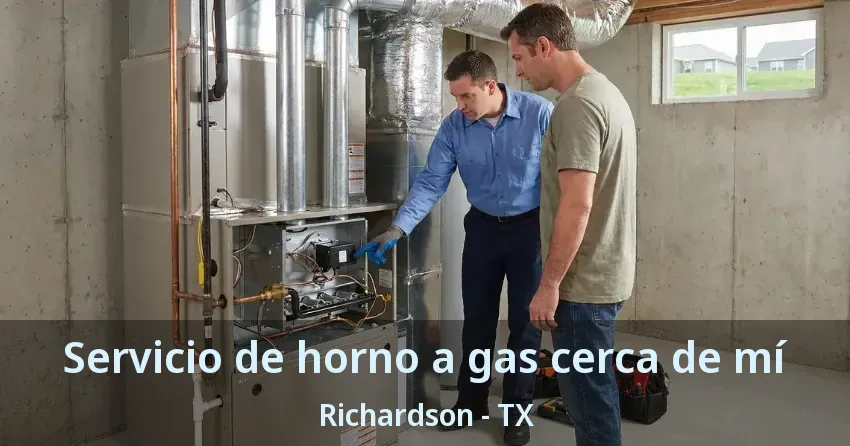 Servicio de horno a gas cerca de mí Richardson - TX Servicio de horno a gas cerca de mí Richardson - TX