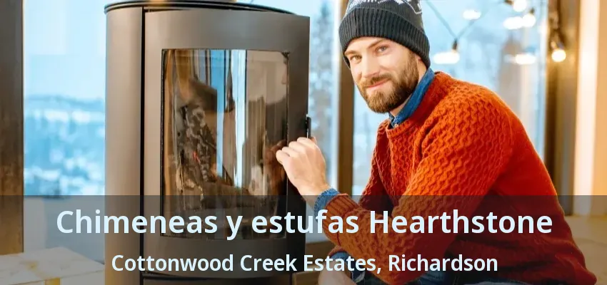 Chimeneas y estufas Hearthstone Cottonwood Creek Estates, Richardson - TX