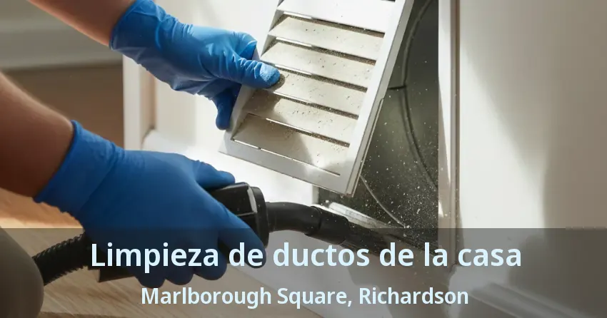 Limpieza de ductos de la casa Marlborough Square, Richardson - TX Limpieza de ductos de la casa Marlborough Square, Richardson - TX