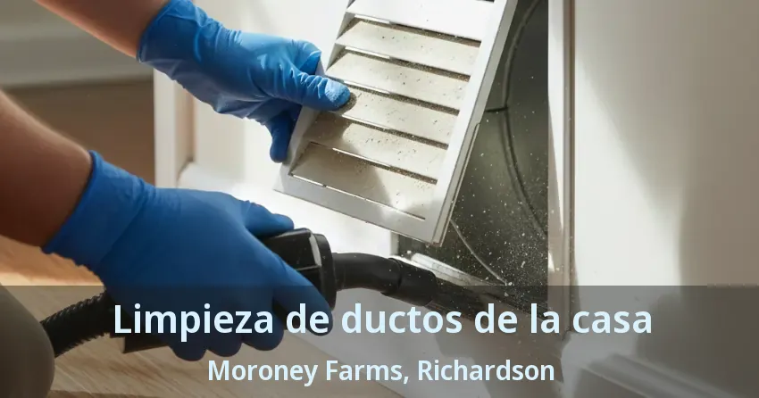 Limpieza de ductos de la casa Moroney Farms, Richardson - TX Limpieza de ductos de la casa Moroney Farms, Richardson - TX