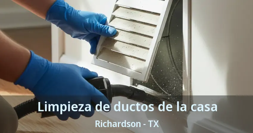 Limpieza de ductos de la casa Richardson - TX Limpieza de ductos de la casa Richardson - TX