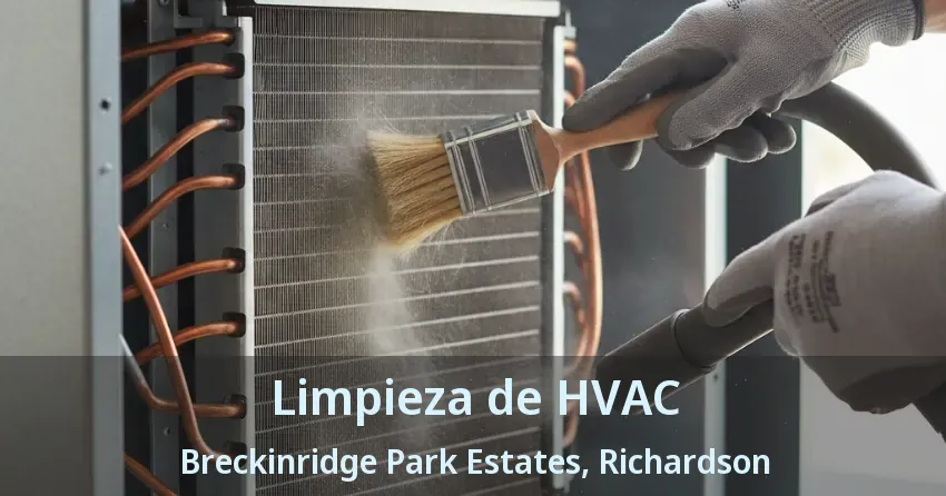 Limpieza de HVAC Breckinridge Park Estates, Richardson - TX