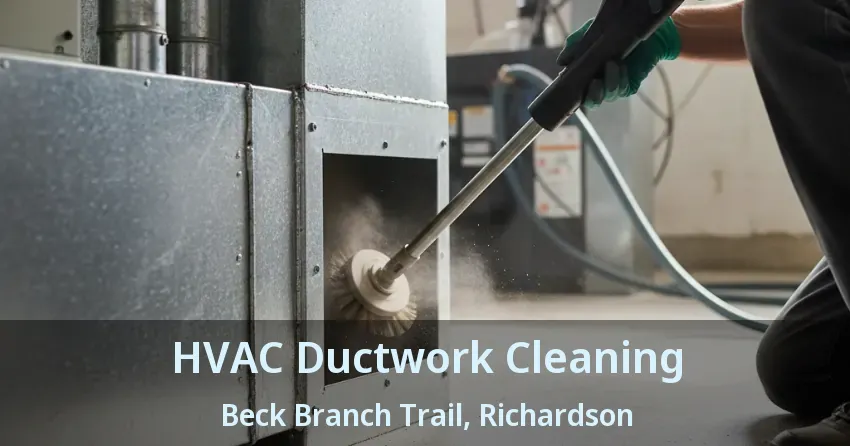 HVAC Ductwork Cleaning Beck Branch Trail, Richardson - TX