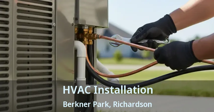 HVAC Installation Berkner Park, Richardson - TX