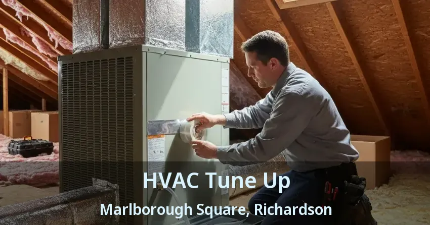 HVAC Tune Up Marlborough Square, Richardson - TX HVAC Tune Up Marlborough Square, Richardson - TX