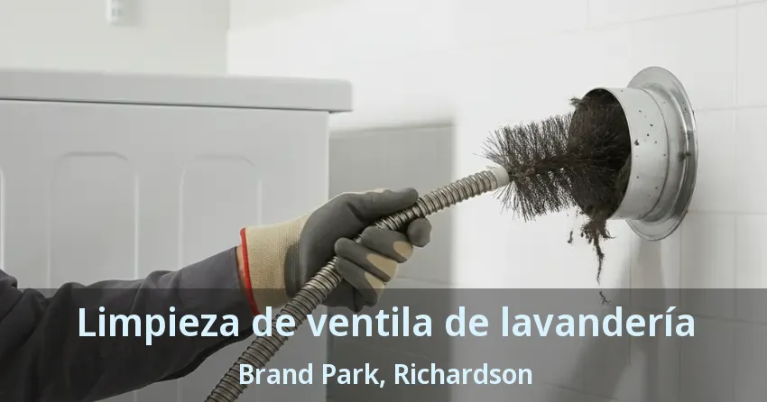 Limpieza de ventila de lavandería Brand Park, Richardson - TX Limpieza de ventila de lavandería Brand Park, Richardson - TX