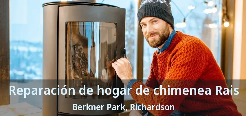 Reparación de hogar de chimenea Rais Berkner Park, Richardson - TX