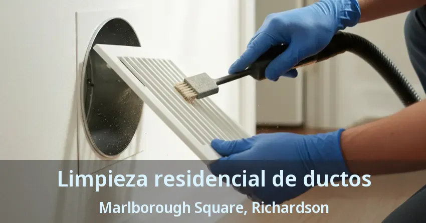 Limpieza residencial de ductos Marlborough Square, Richardson - TX Limpieza residencial de ductos Marlborough Square, Richardson - TX