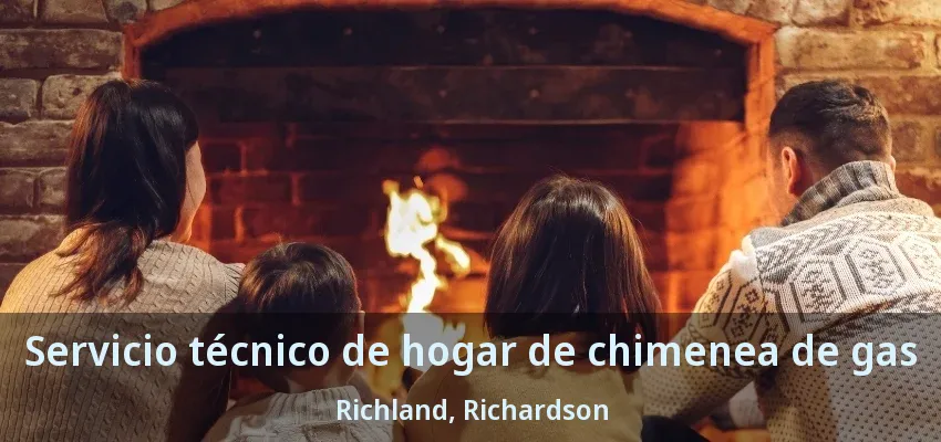 Servicio técnico de hogar de chimenea de gas Richland, Richardson - TX Servicio técnico de hogar de chimenea de gas Richland, Richardson - TX