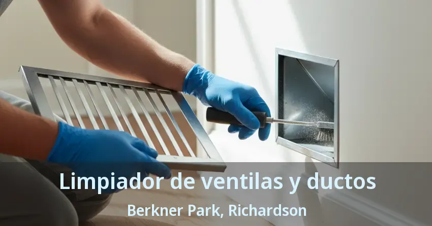 Limpiador de ventilas y ductos Berkner Park, Richardson - TX Limpiador de ventilas y ductos Berkner Park, Richardson - TX