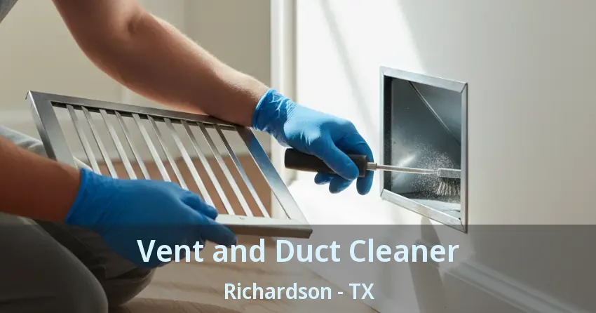Vent and Duct Cleaner Richardson - TX Vent and Duct Cleaner Richardson - TX