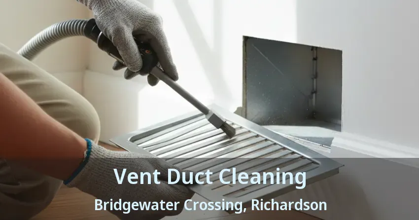 Vent Duct Cleaning Bridgewater Crossing, Richardson - TX Vent Duct Cleaning Bridgewater Crossing, Richardson - TX