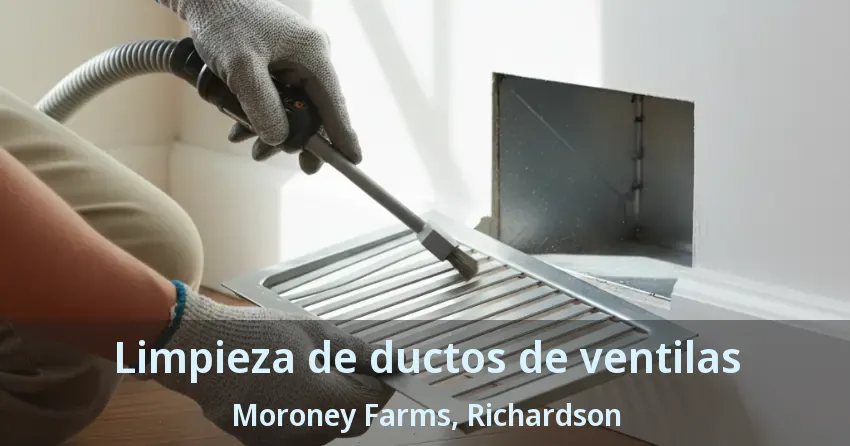 Limpieza de ductos de ventilas Moroney Farms, Richardson - TX Limpieza de ductos de ventilas Moroney Farms, Richardson - TX