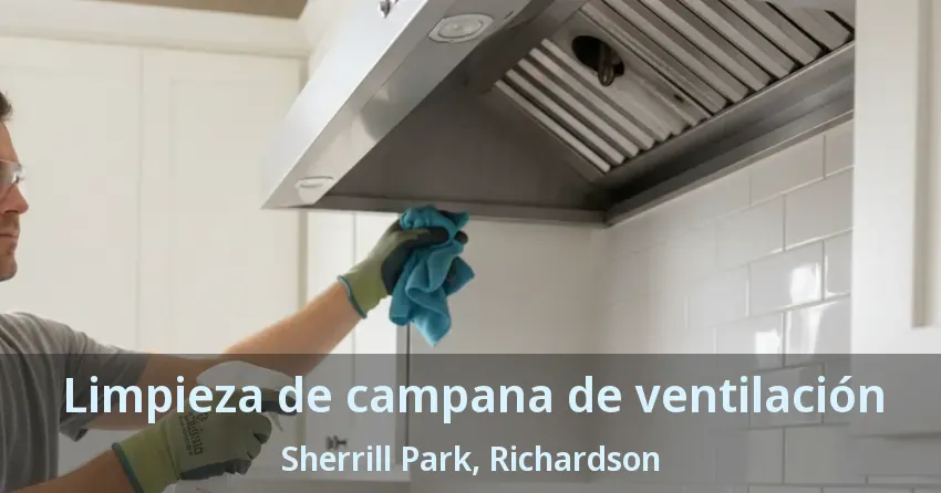 Limpieza de campana de ventilación Sherrill Park, Richardson - TX Limpieza de campana de ventilación Sherrill Park, Richardson - TX