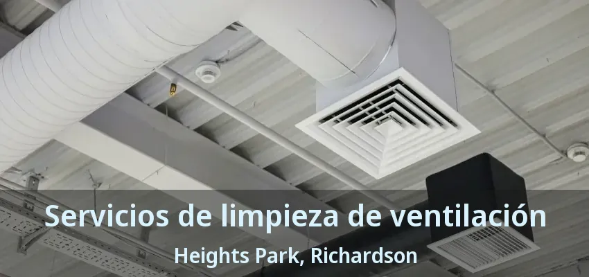 Servicios de limpieza de ventilación Heights Park, Richardson - TX Servicios de limpieza de ventilación Heights Park, Richardson - TX