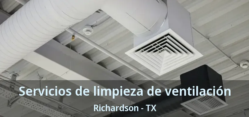 Servicios de limpieza de ventilación Richardson - TX Servicios de limpieza de ventilación Richardson - TX