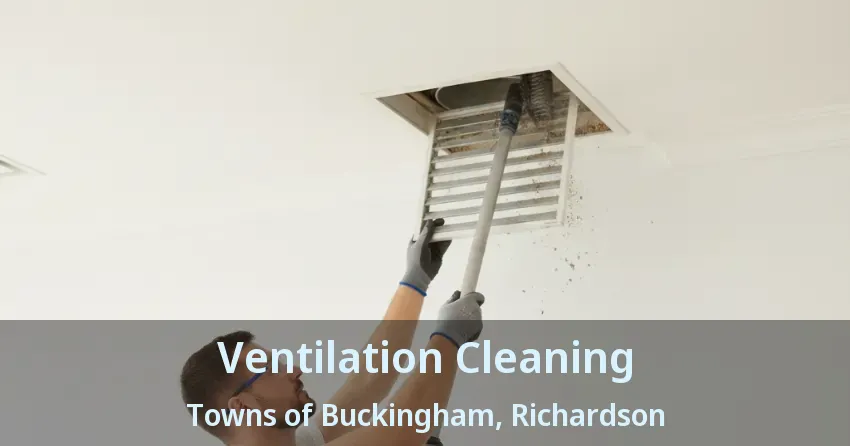 Ventilation Cleaning Towns of Buckingham, Richardson - TX Ventilation Cleaning Towns of Buckingham, Richardson - TX